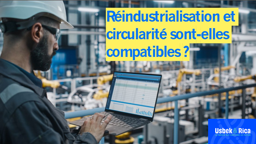 Expertise | Réindustrialisation et circularité sont-elles compatibles ?